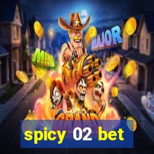 spicy 02 bet